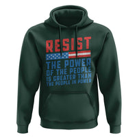 Funny Resist The Power Of The People Is Greater Than The People In Power Hoodie - Wonder Print Shop