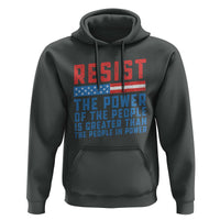 Funny Resist The Power Of The People Is Greater Than The People In Power Hoodie - Wonder Print Shop