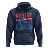 Funny Resist The Power Of The People Is Greater Than The People In Power Hoodie - Wonder Print Shop