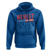 Funny Resist The Power Of The People Is Greater Than The People In Power Hoodie - Wonder Print Shop