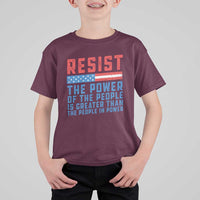 Funny Resist The Power Of The People Is Greater Than The People In Power T Shirt For Kid - Wonder Print Shop