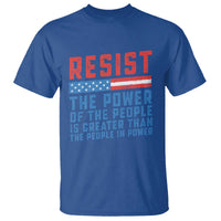 Funny Resist The Power Of The People Is Greater Than The People In Power T Shirt - Wonder Print Shop