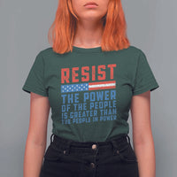 Funny Resist The Power Of The People Is Greater Than The People In Power T Shirt For Women - Wonder Print Shop