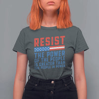 Funny Resist The Power Of The People Is Greater Than The People In Power T Shirt For Women - Wonder Print Shop