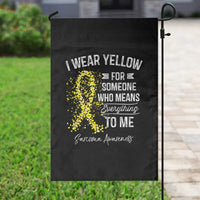 Sarcoma Awareness Garden Flag I Wear Yellow For Someone Who Means Everything To Me