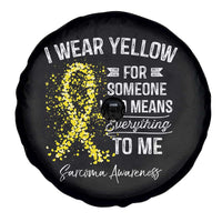 Sarcoma Awareness Spare Tire Cover I Wear Yellow For Someone Who Means Everything To Me