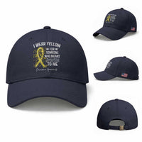 Sarcoma Awareness Baseball Cap I Wear Yellow For Someone Who Means Everything To Me
