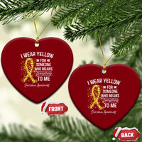 Sarcoma Awareness Ceramic Ornament I Wear Yellow For Someone Who Means Everything To Me