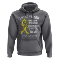 Sarcoma Awareness Hoodie I Wear Yellow For Someone Who Means Everything To Me