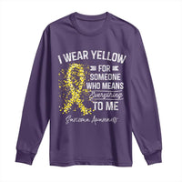 Sarcoma Awareness Long Sleeve Shirt I Wear Yellow For Someone Who Means Everything To Me