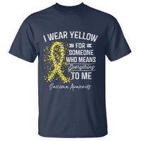 Sarcoma Awareness T Shirt I Wear Yellow For Someone Who Means Everything To Me