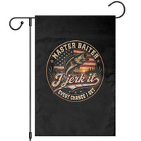 Master Baiter Fishing Lover Garden Flag I Jerk It Every Chance I Get Funny Bass Fishing