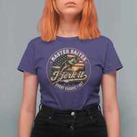 Master Baiter Fishing Lover T Shirt For Women I Jerk It Every Chance I Get Funny Bass Fishing