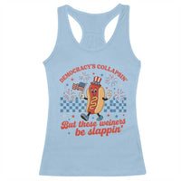 Democracy Is Collapsin But These Weiners Be Slappin 4th of July Racerback Tank Top
