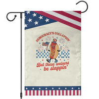 Democracy Is Collapsin But These Weiners Be Slappin 4th of July Patriotic Garden Flag