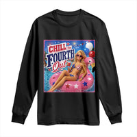 Chill The Fourth Out Doll Meme 4th of July Long Sleeve Shirt