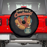 Always Use A Condiment Cover Your Wiener Funny Hot Dog Spare Tire Cover