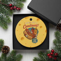 Always Use A Condiment Cover Your Wiener Funny Hot Dog Ceramic Ornament
