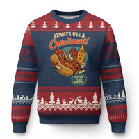 Always Use A Condiment Cover Your Wiener Funny Hot Dog Ugly Christmas Sweater
