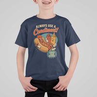 Always Use A Condiment Cover Your Wiener Funny Hot Dog T Shirt For Kid