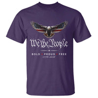 We The People Patriotic Bald Eagle USA 250th Anniversary Bold Proud Free T Shirt