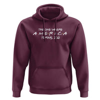 The One Where America Turns 250 Hoodie 250 Anniversary USA 4th of July