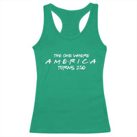 The One Where America Turns 250 Racerback Tank Top 250 Anniversary USA 4th of July