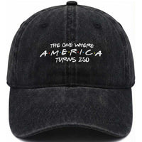 The One Where America Turns 250 Washed Cotton Baseball Cap 250 Anniversary USA 4th of July