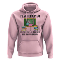 Flamingo Teacher Hoodie Teachermingo Like A Normal Teacher But More Fabulous - Wonder Print Shop