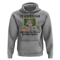Flamingo Teacher Hoodie Teachermingo Like A Normal Teacher But More Fabulous - Wonder Print Shop