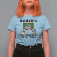 Flamingo Teacher T Shirt For Women Teachermingo Like A Normal Teacher But More Fabulous - Wonder Print Shop