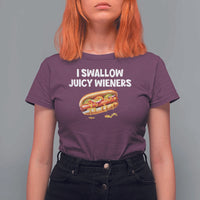 Funny Hotdog T Shirt For Women I Swallow Juicy Wieners Joke Sarcastic - Wonder Print Shop