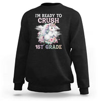Back To School Sweatshirt I'm Ready To Crush First Grade Unicorn - Wonder Print Shop