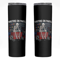 Waiting On Parts Funny Mechanic Skinny Tumbler Funny Skeleton Auto Repair Life