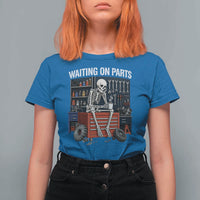 Waiting On Parts Funny Mechanic T Shirt For Women Funny Skeleton Auto Repair Life