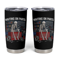 Waiting On Parts Funny Mechanic Tumbler Cup Funny Skeleton Auto Repair Life