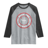 Save The Manuals Gear Shift Car Lover Raglan Shirt