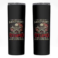 I Am A Mechanic I Can't Fix Stupid But I Can Fix What Stupid Does Skinny Tumbler Funny Car Guy