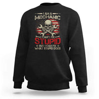 I Am A Mechanic I Can't Fix Stupid But I Can Fix What Stupid Does Sweatshirt Funny Car Guy