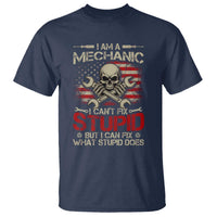 I Am A Mechanic I Can't Fix Stupid But I Can Fix What Stupid Does T Shirt Funny Car Guy