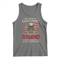 I Am A Mechanic I Can't Fix Stupid But I Can Fix What Stupid Does Tank Top Funny Car Guy