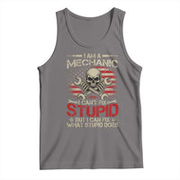 I Am A Mechanic I Can't Fix Stupid But I Can Fix What Stupid Does Tank Top Funny Car Guy