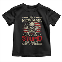 I Am A Mechanic I Can't Fix Stupid But I Can Fix What Stupid Does Toddler T Shirt Funny Car Guy