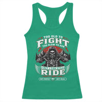 Funny Motorcycle Grandpa Racerback Tank Top Too Old To Fight Too Slow To Run But I Can Still Ride Pretty Darn Good