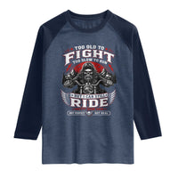Funny Motorcycle Grandpa Raglan Shirt Too Old To Fight Too Slow To Run But I Can Still Ride Pretty Darn Good