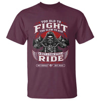 Funny Motorcycle Grandpa T Shirt Too Old To Fight Too Slow To Run But I Can Still Ride Pretty Darn Good
