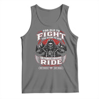 Funny Motorcycle Grandpa Tank Top Too Old To Fight Too Slow To Run But I Can Still Ride Pretty Darn Good