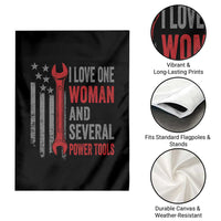 I Love One Woman And Several Power Tools Garden Flag Funny Mechanic Handyman Carpenter