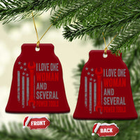 I Love One Woman And Several Power Tools Ceramic Ornament Funny Mechanic Handyman Carpenter