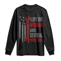 I Love One Woman And Several Power Tools Long Sleeve Shirt Funny Mechanic Handyman Carpenter